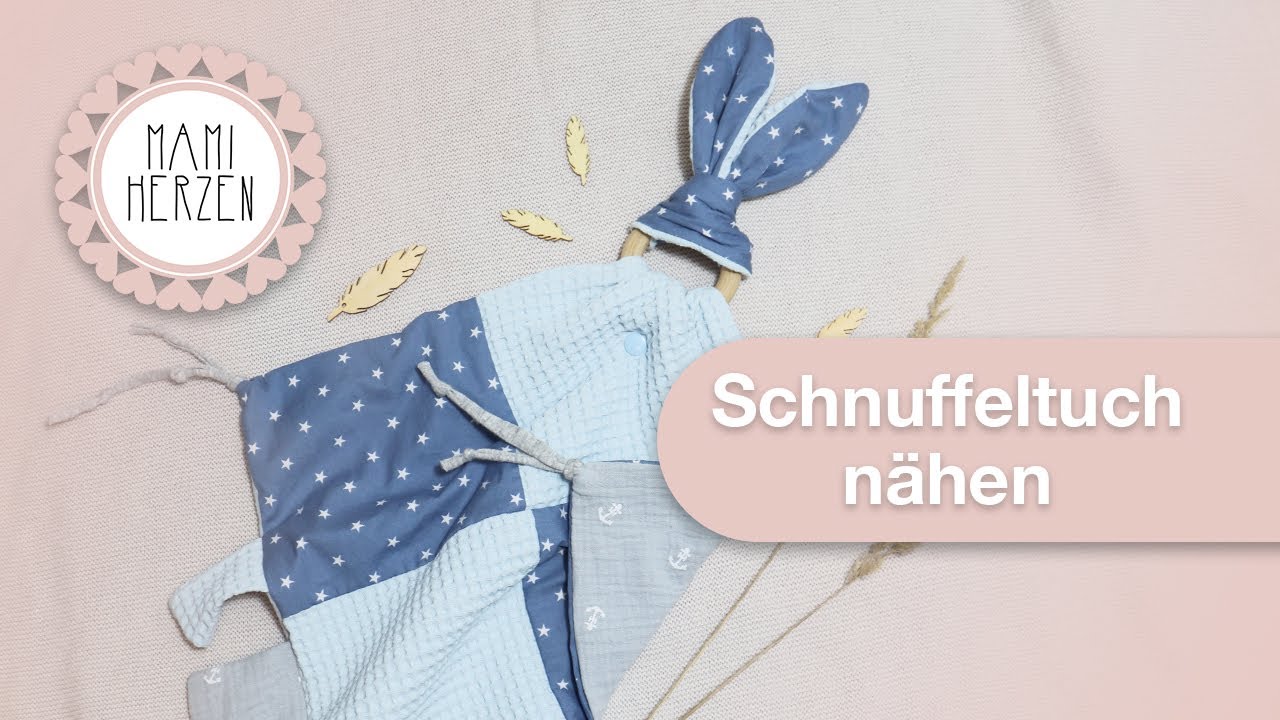 Schnuffeltuch nähen - super EASY und total praktisch!