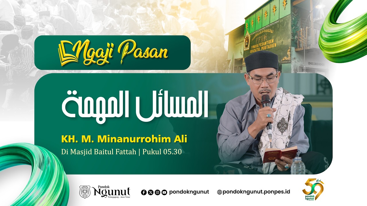 08 || PENGAJIAN PASAN KITAB AL-MASAILUL MUHIMMAH OLEH ABAH KH. M. MINANURROCHIM ALI