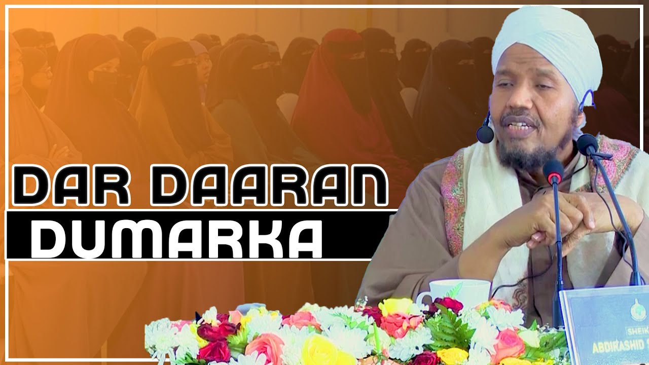 DAR DAARAN DUMARKA AH | NIMCOOYINKA ALLE EE QIIMAHA BADAN || Sh Cabdirashid Sh Cali Suufi