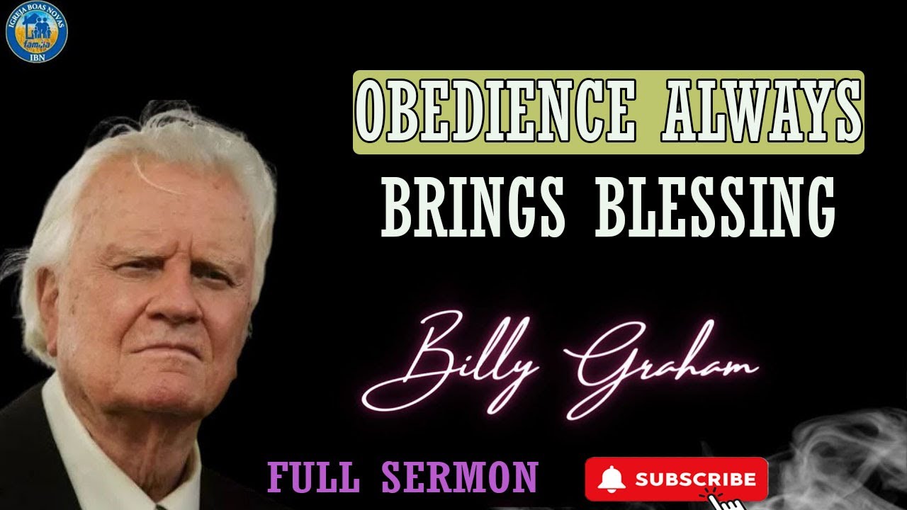 Dr Billy Graham sermon today - OBEDIENCE ALWAYS BRINGS BLESSING