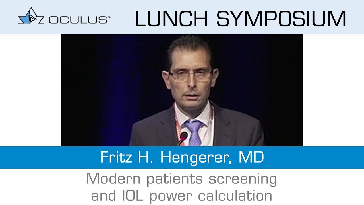 Fritz Hengerer, MD: Modern patients screening and IOL power calculation