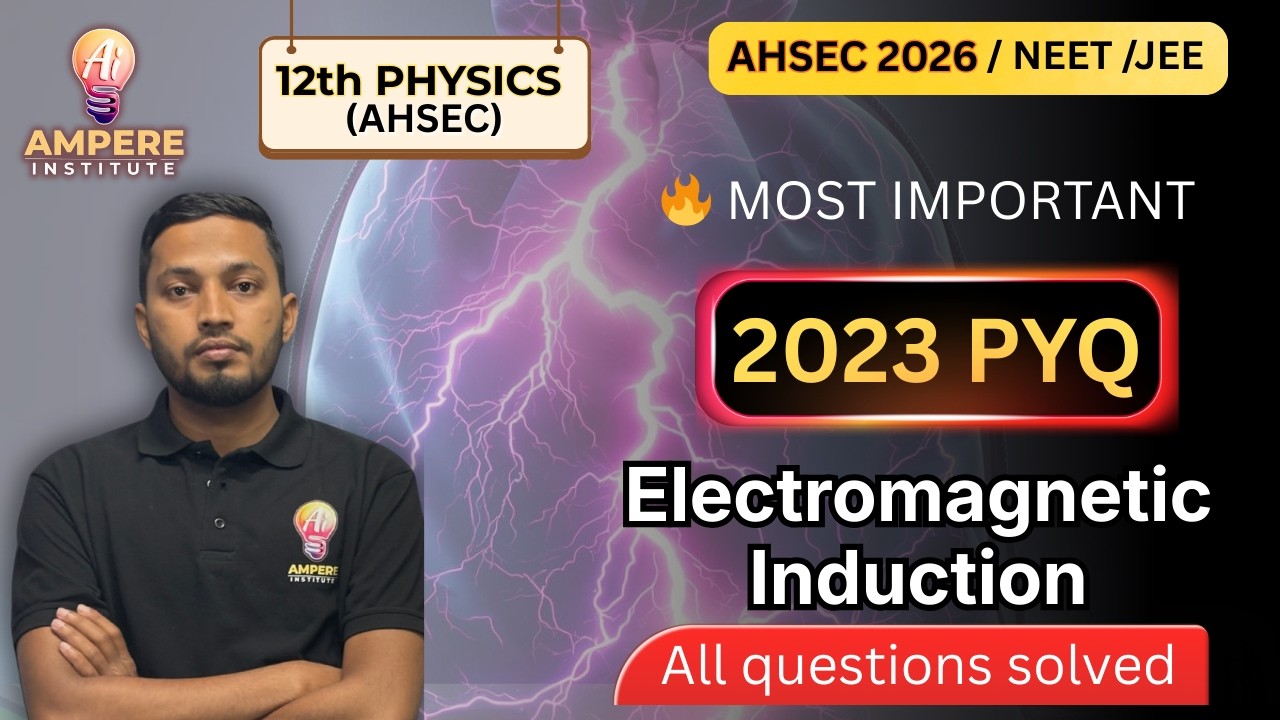 2023 AHSEC PYQ Solved🔥 Electromagnetic Induction | Class 12 Physics #AHSEC2026 #Physics