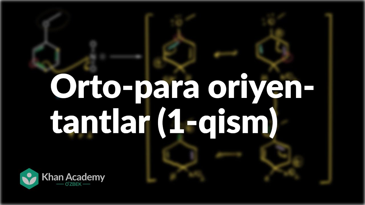 Orto-para oriyentantlar (1-qism) | Aromatik birikmalar | Organik kimyo
