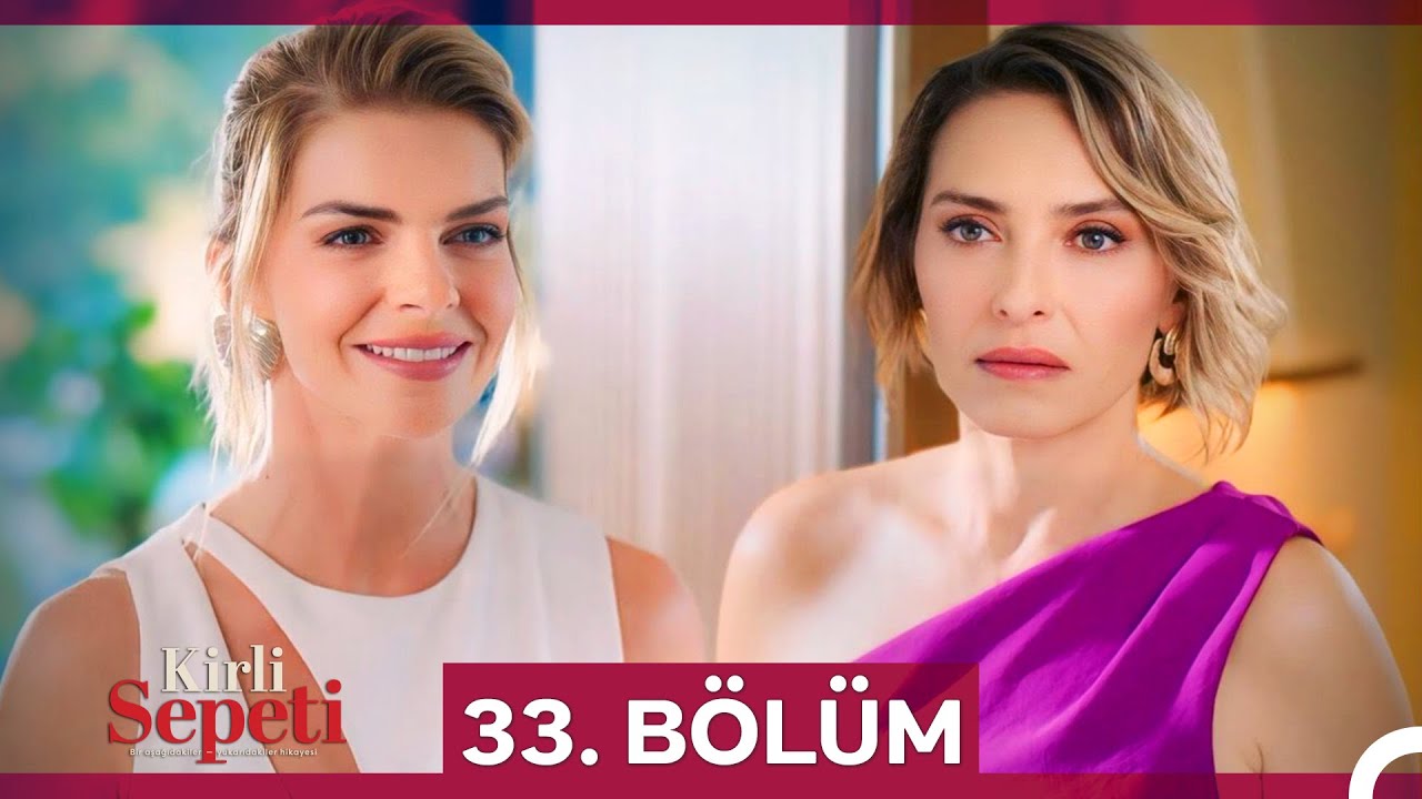 Kirli Sepeti 33. B&ouml;l&uuml;m