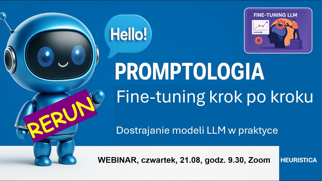 Fine‑tuning krok po kroku.  Dostrajanie modeli LLM w praktyce. Webinar z cyklu Promptologia 21.08.25