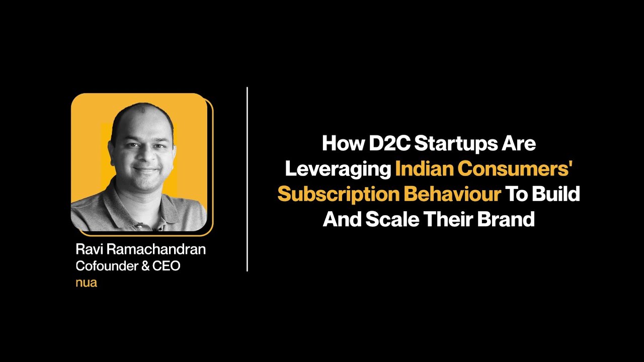 D2C Startups Are Leveraging Indian Consumer Subscription Behaviour | Ravi Ramachandran
