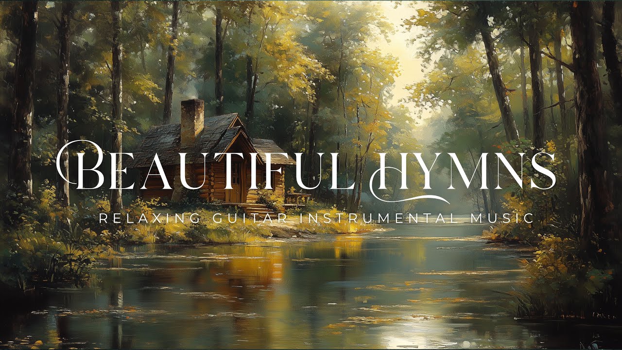 Beautiful Hymns to Bring You Closer to God: Guitar Instrumental Music (Acoustic Fingerstyle) 🎶🎸