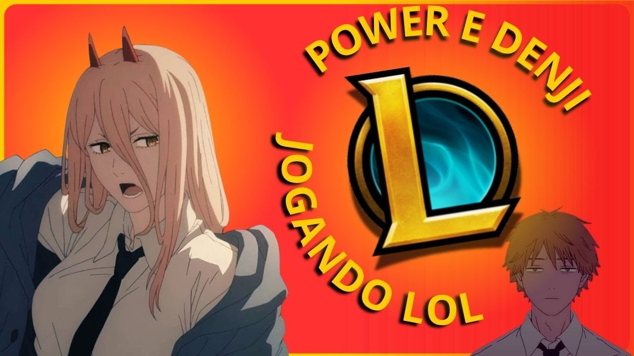 POWER E DENJI JOGANDO LOL  (Ft. @drakessao )
