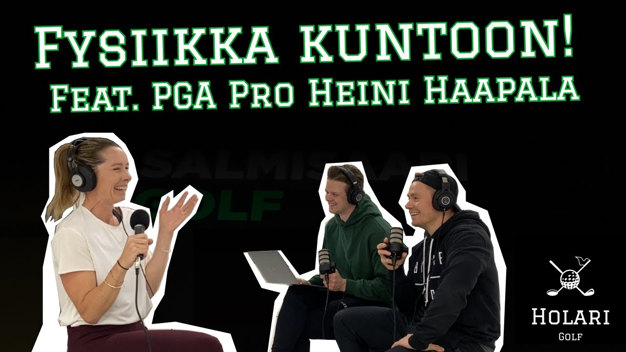 Golffarin fysiikka feat. Heini Haapala &nbsp;|&nbsp; Holari Podcast S02E06