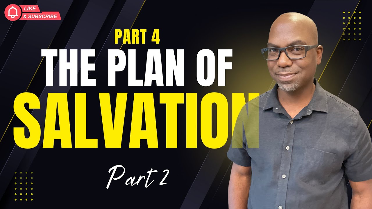 #4 | The Plan of Salvation, Part 2 - Elder Dwayne Lemon