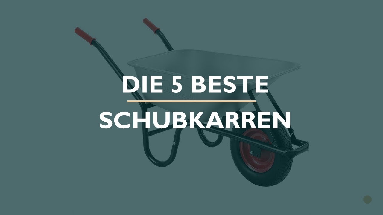 Die 5 Besten Schubkarren im Test 2022