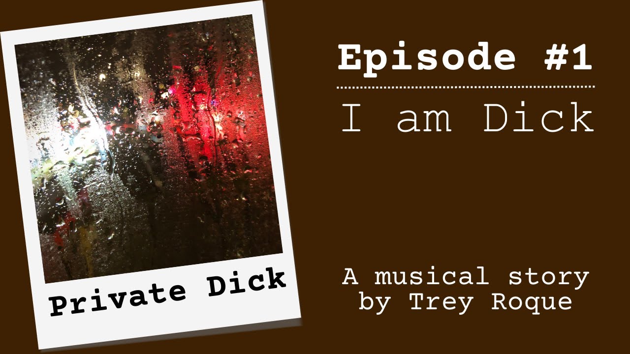 PRIVATE DICK – Episode #1: I AM DICK
