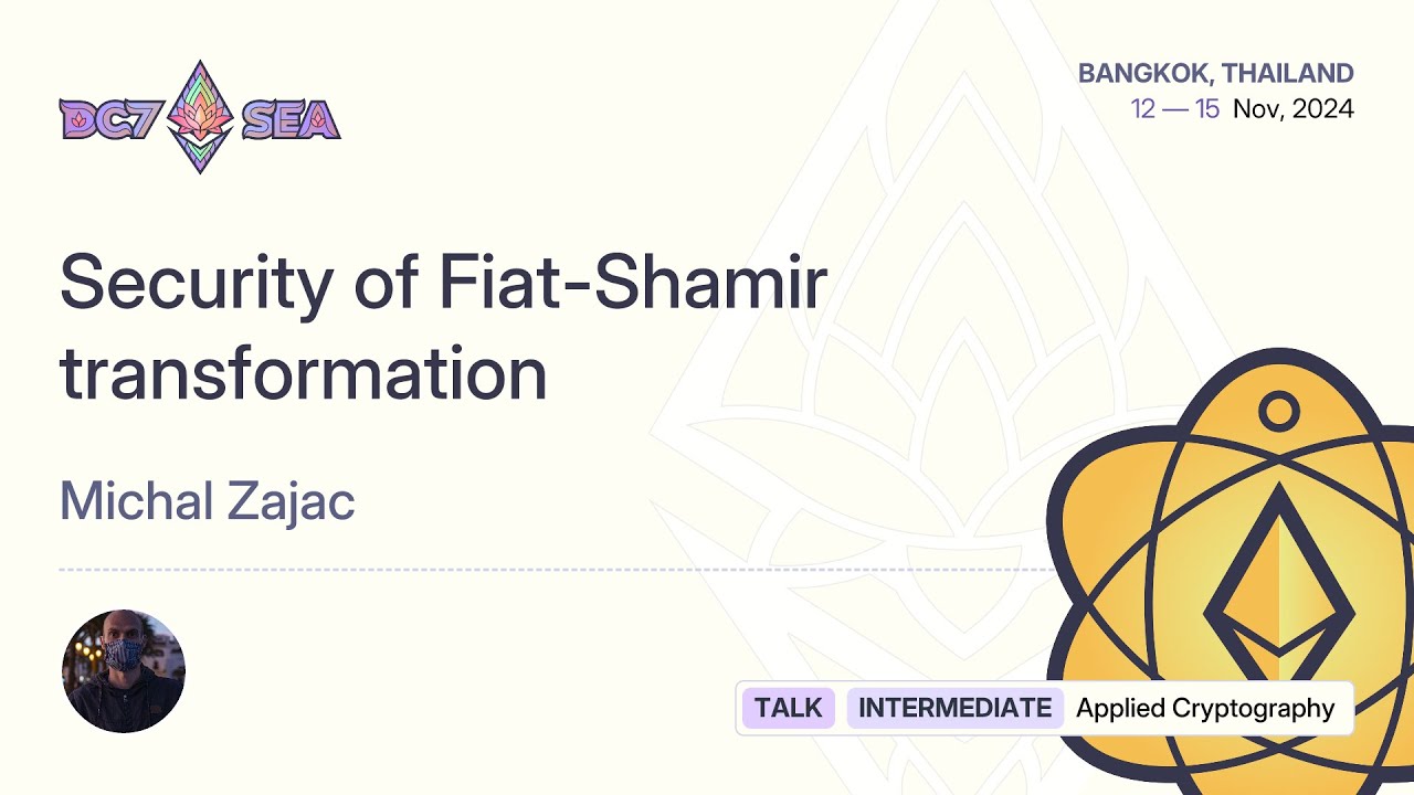 Security of Fiat-Shamir transformation by Michal Zajac | Devcon SEA