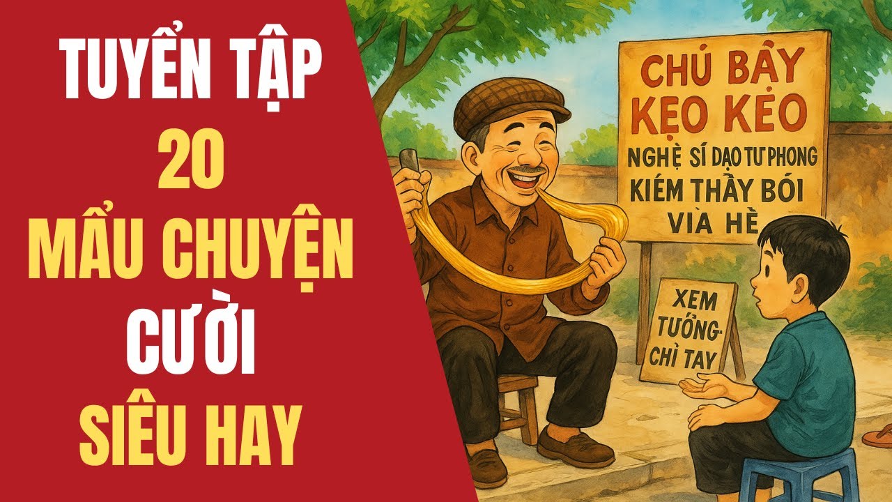 20 TRUYỆN CƯỜI DÂN GIAN HÀI HƯỚC | CƯỜI SIÊU HAY | Tổng Hợp Truyện Cười Dân Gian Việt Nam | ĐẤT VIỆT