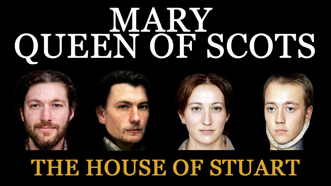 Mary, Queen of Scots - Real Faces - The House of Stuart