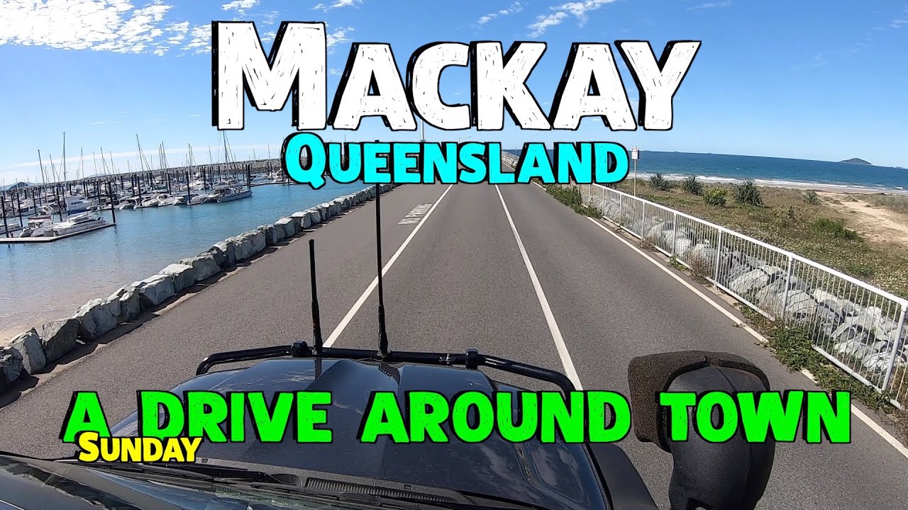 Mackay Qld a drive aroud town