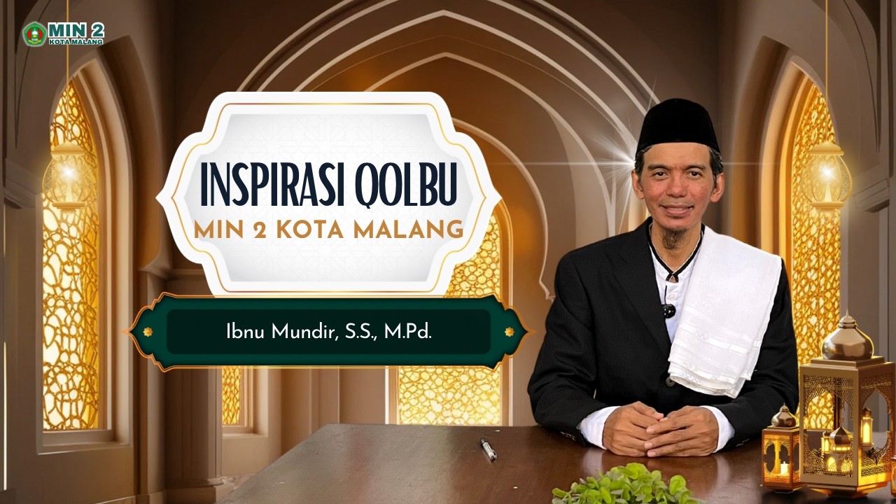 Inspirasi Qolbu Ramadhan 1447 H- MIN 2 Kota Malang - Episode 3