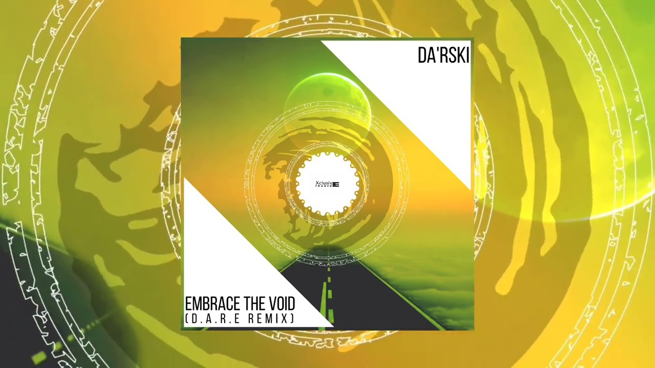 Da'Rski - Embrace The Void (D.A.R.E Remix) 
