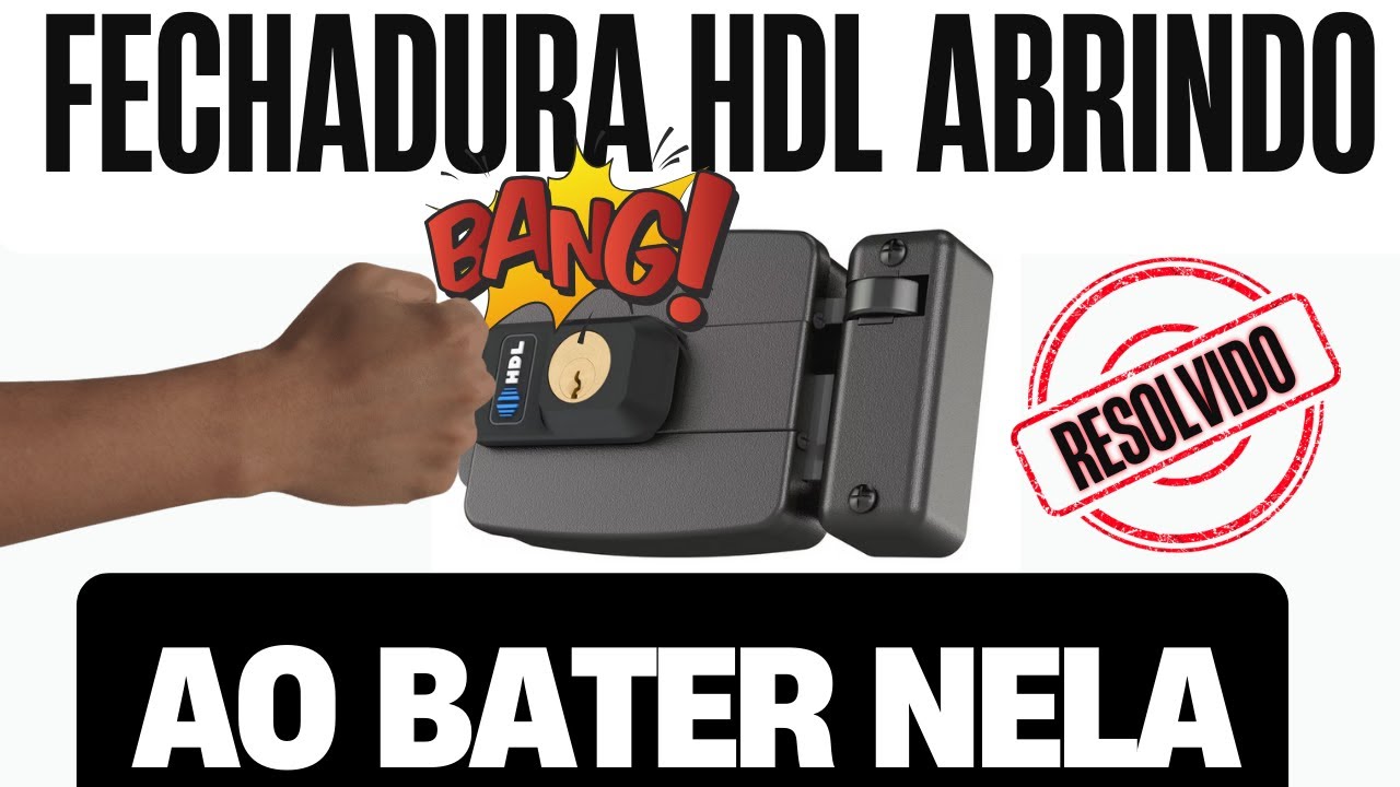 fechadura hdl abrindo quando recebe uma pancada, solução