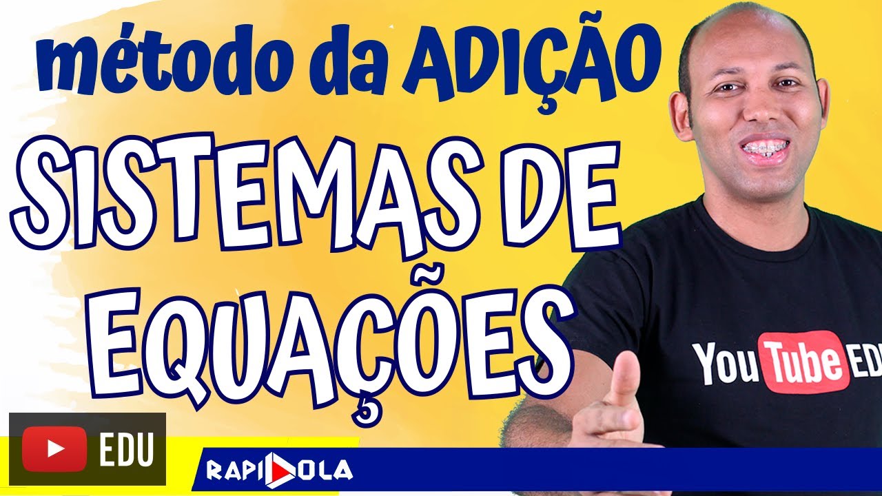 Sistemas de Equações - MÉTODO DA ADIÇÃO