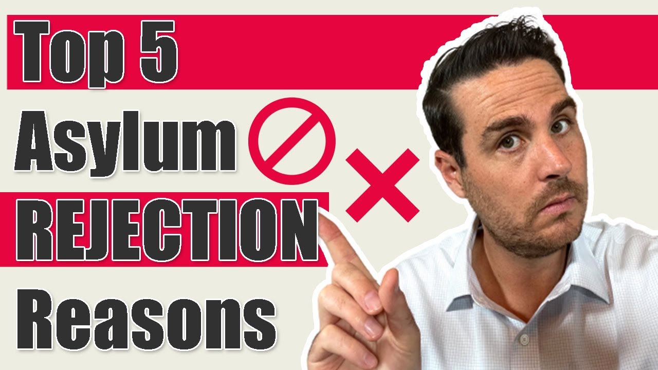 Top 5 Asylum REJECTION Reasons