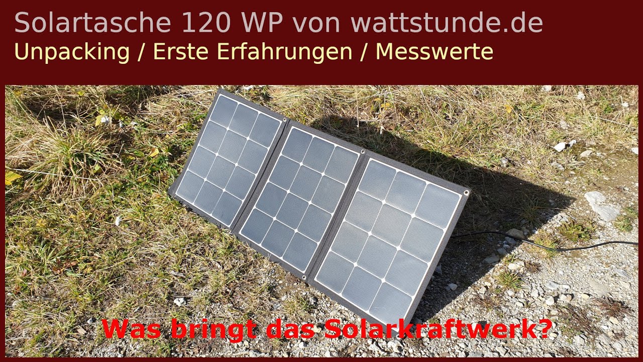 Wattstunde Solartasche 120 WP - was bringt das mobile Kraftwerk?