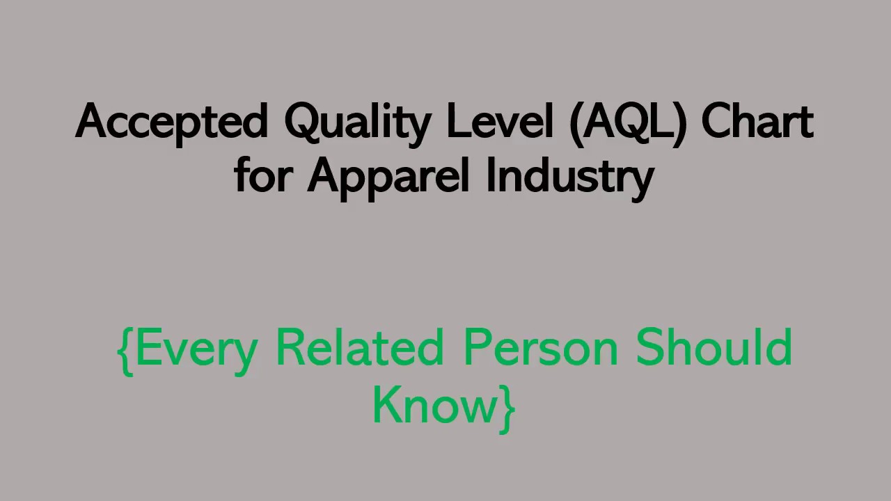 What is AQL | AQL Chart | Apparel Industry