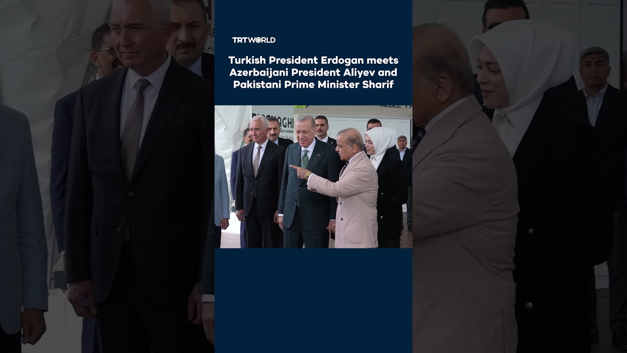 Turkish President Erdogan meets with Azerbaijani President Aliyev and Pakistani PM Sharif