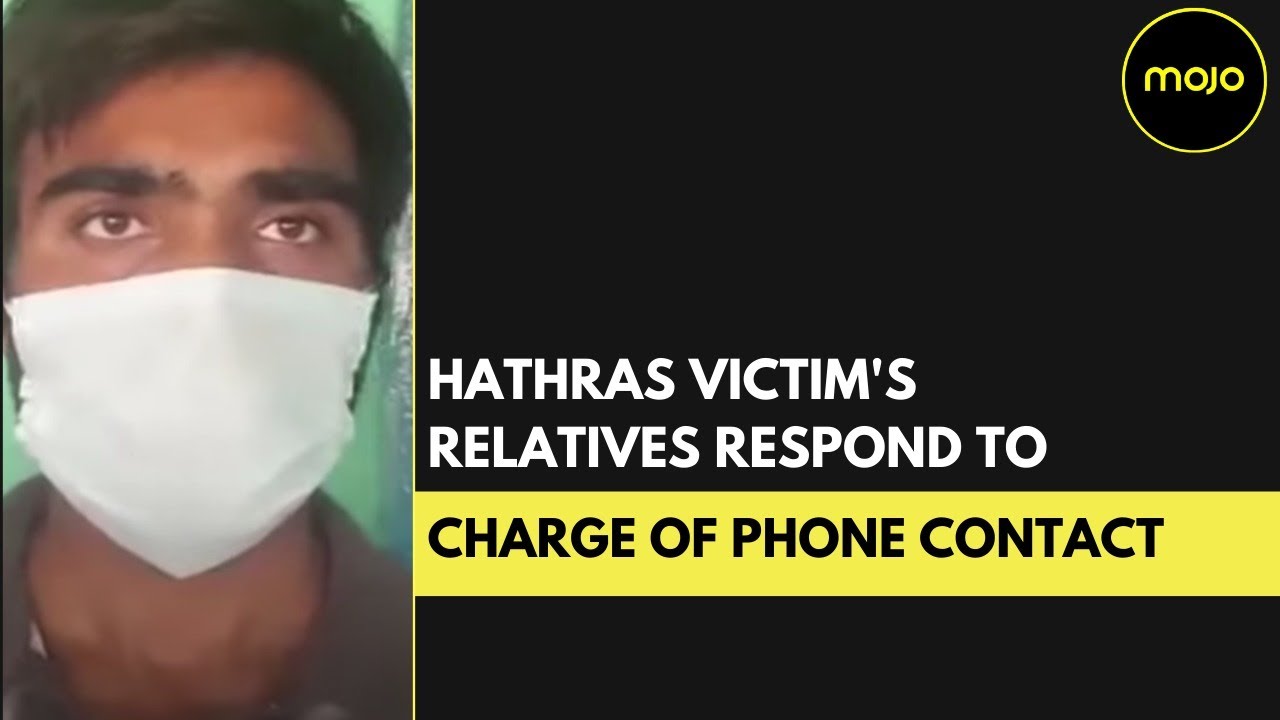 Hathras Victim's Relatives respond to U.P Police charge of phone contact between accused & family
