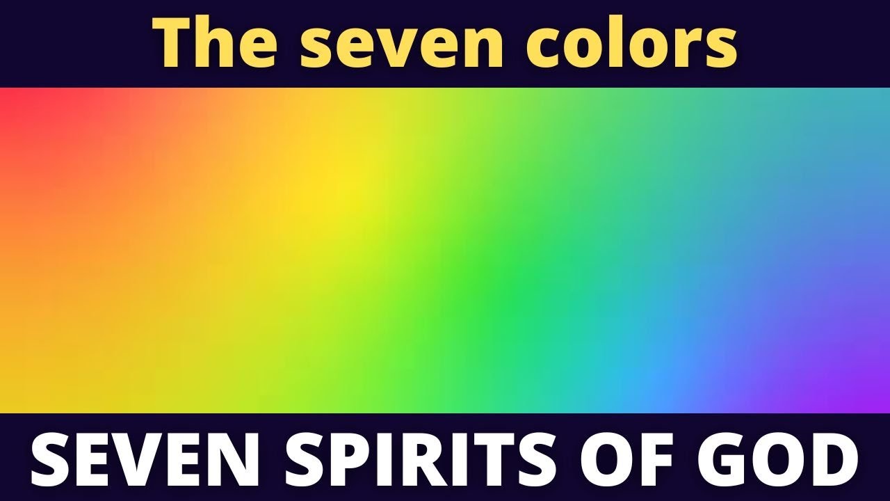 The seven colors of the SEVEN SPIRITS OF GOD