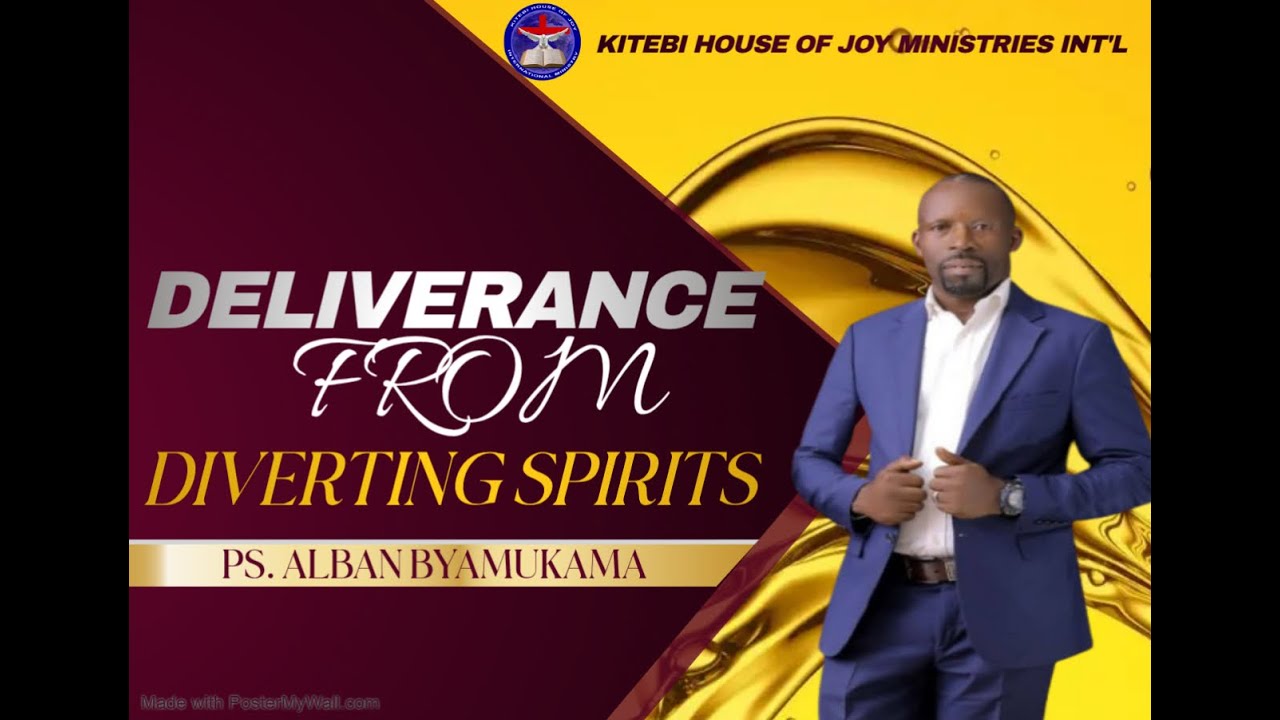 DELIVERANCE FROM DIVERTING SPIRITS BY PASTOR ALBAN BYAMUKAMA