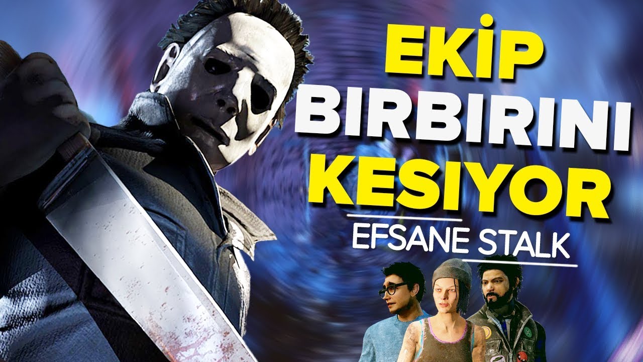EKİBİ EFSANE STALKLADIM | Dead By Daylight Ekip Birbirini Kesiyor #8