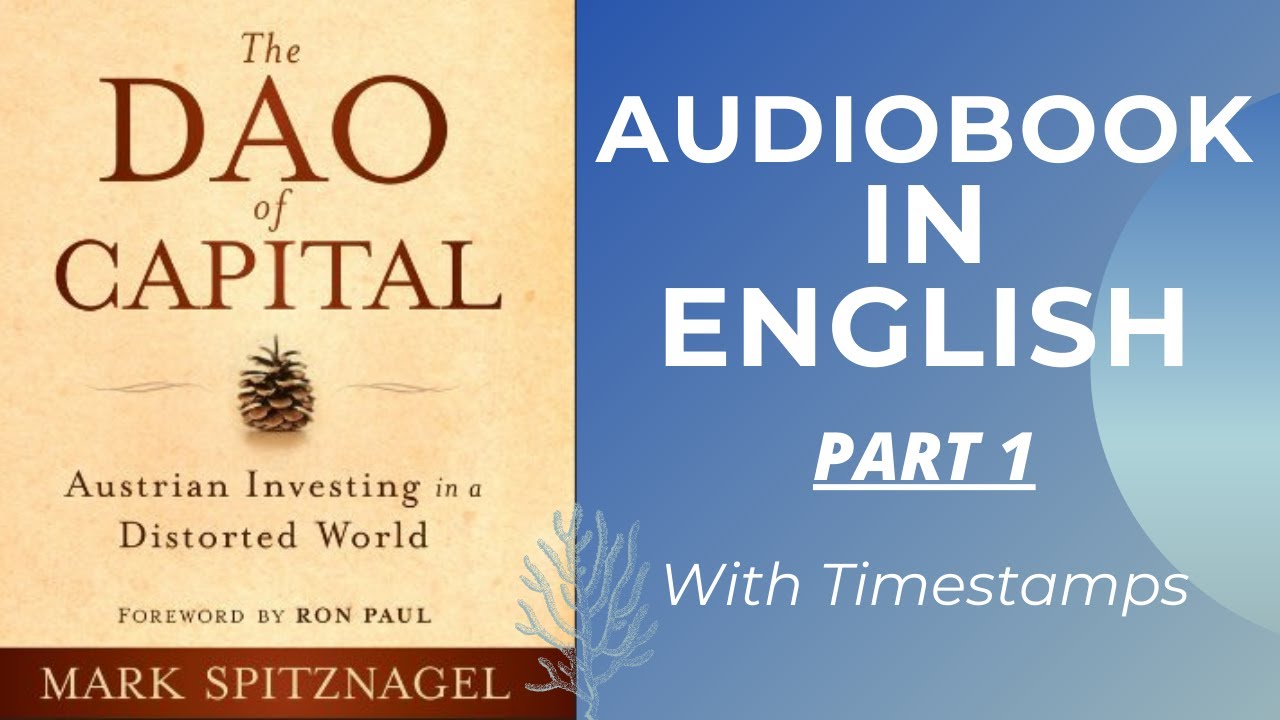 AUDIOBOOK: The Dao of Capital By Mark Spitznagel (Part 1) (Timestamps Available)