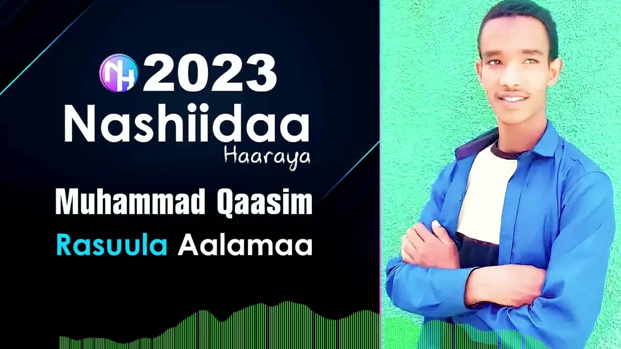 Nashiidaa haaraya 2023 || Muhammad Qaasim || Rasuula Aalamaa