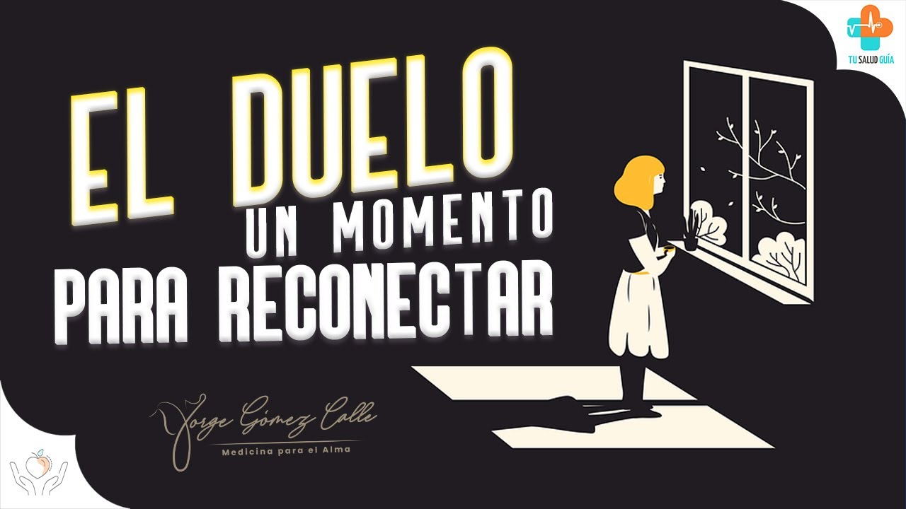 Dr. Jorge Gómez Calle - El duelo, un momento para reconectar  | Tu Salud Guía