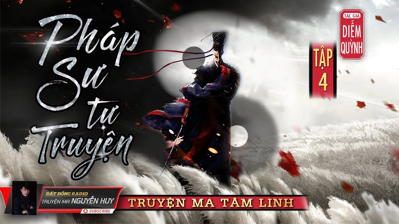 Pháp Sư Tự Truyện | Tập 4/5 | Truyện Ma Tâm Linh Dân Gian | Nguyễn Huy