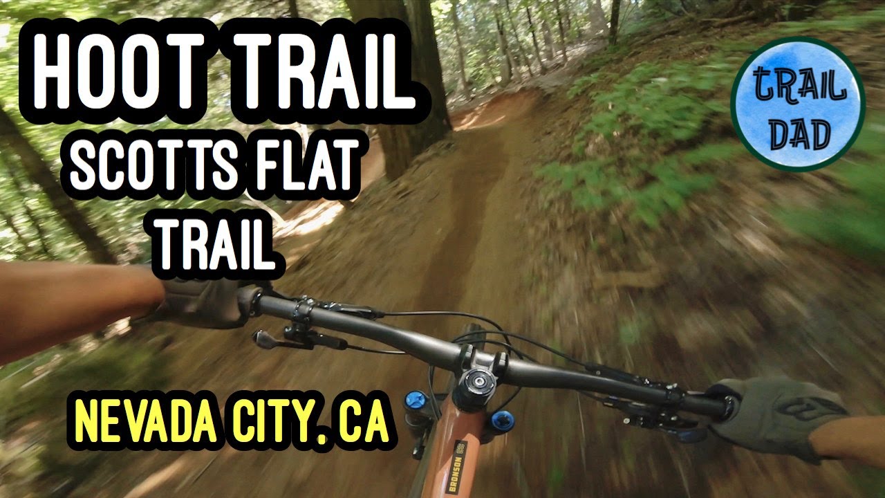 Sickest Flow Trail in Nevada City! / Hoot Trail and Scotts Flat Trail