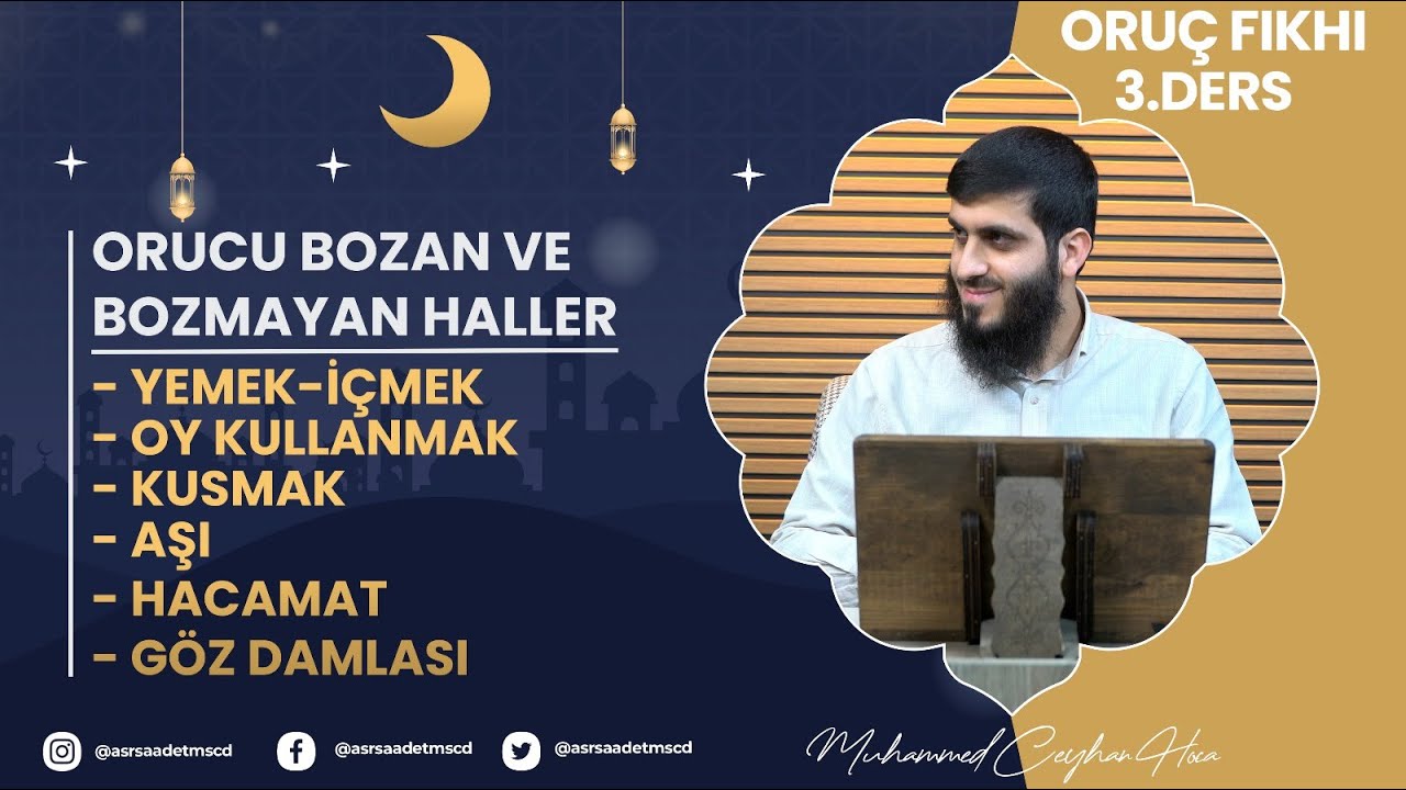 Orucu Bozan ve Bozmayan Haller | Oruç Fıkhı 3. Ders | Muhammed Ceyhan Hoca