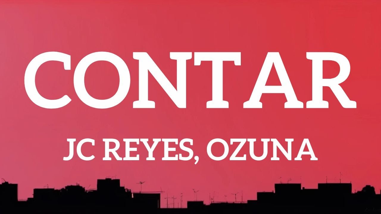 JC Reyes, Ozuna - CONTAR (Letra)