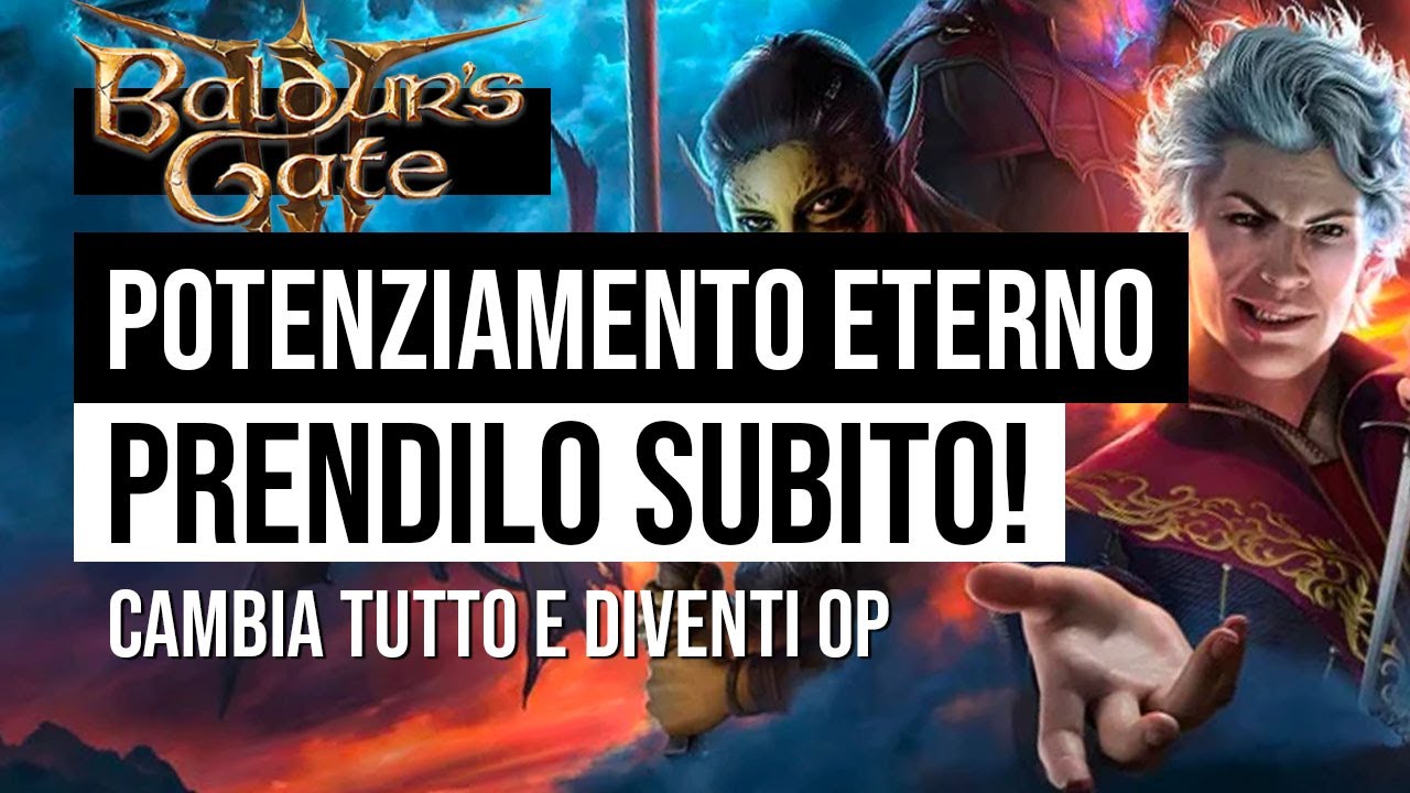 BALDUR'S GATE 3 POTENZIAMENTO ETERNO da avere ASSOLUTAMENTE