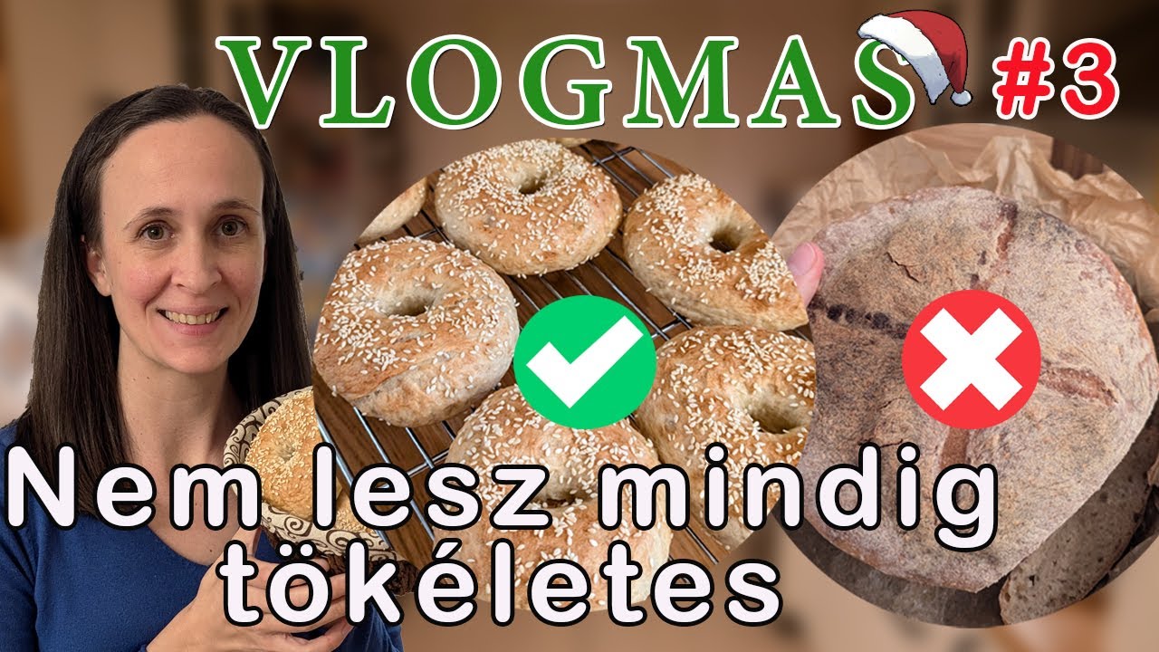 VLOGMAS #3 - Kettőből Egy sikerült :) - Bagel és Kenyér sütés kísérlet