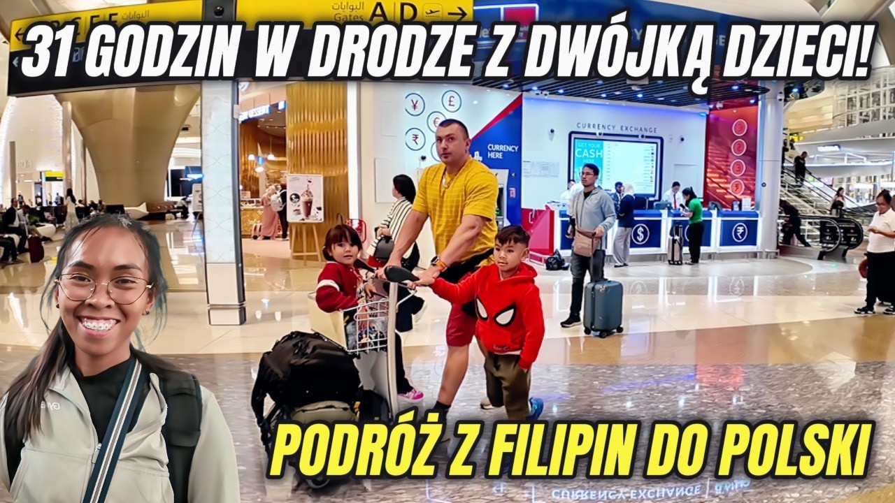 31 GODZIN W DRODZE Z DW&Oacute;JKĄ DZIECI! ✈️ Czy to w og&oacute;le da się przeżyć bez awantury?!