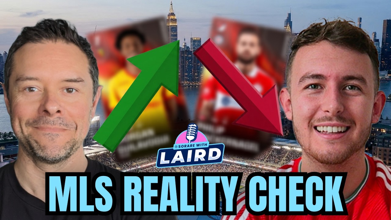 MLS Reality Check: Early Season Breakouts & Busts | Sorare with Laird (ft. Harry Trades)