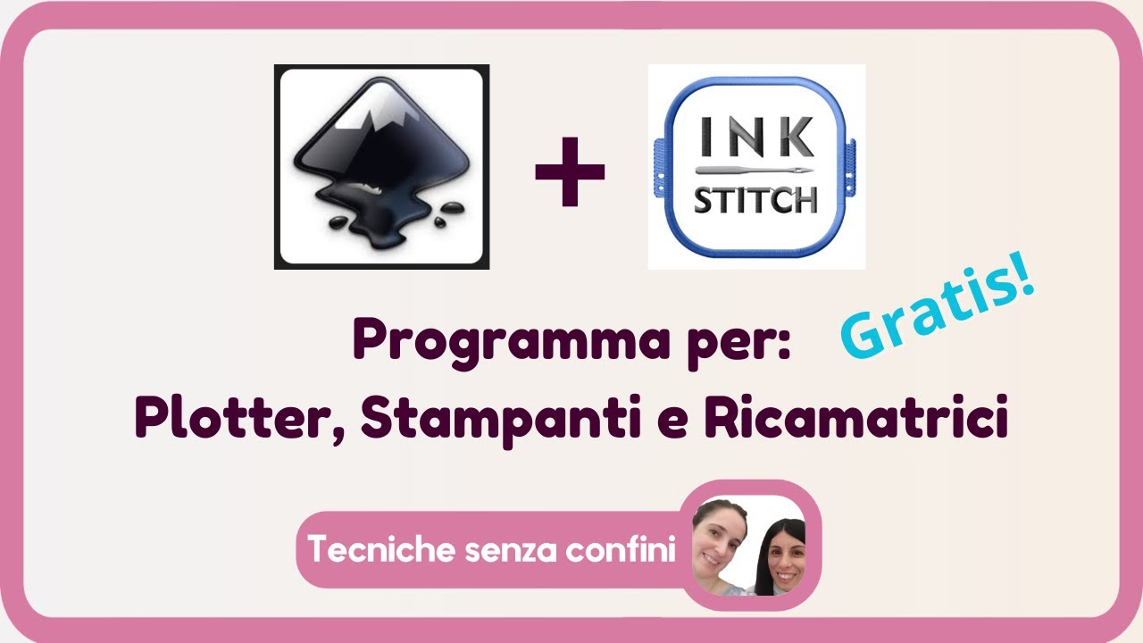 Inkscape e Inkstitch: per plotter, stampante e ricamatrice un programma fantastico!