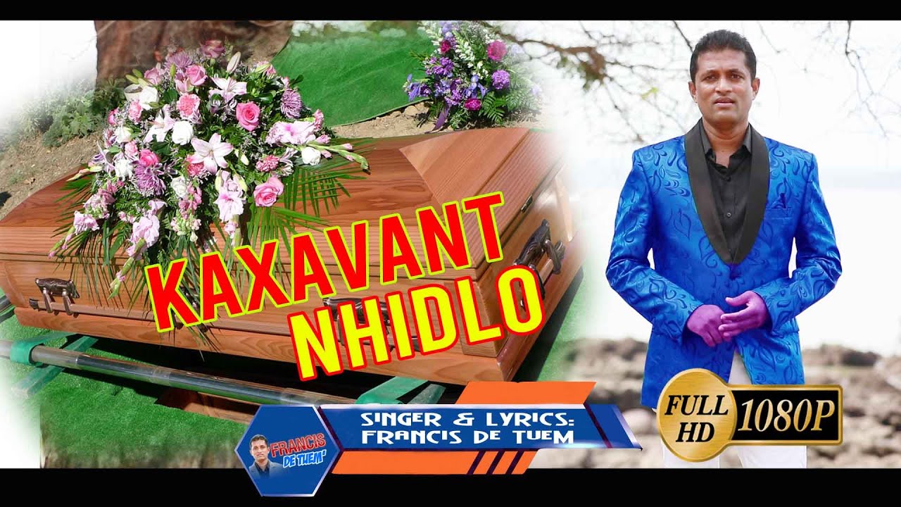 Kaxavant Nhidlo | Francis de Tuem (Please DO NOT DOWNLOAD this video) DO SUBSCRIBE, LIKE & SHARE