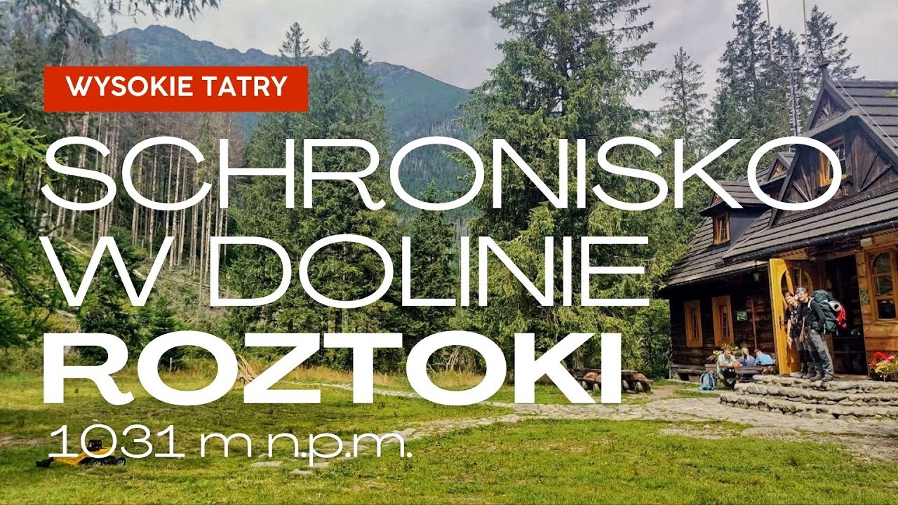 Schronisko w Dolinie Roztoki / Tatry Wysokie (1031 m n.p.m)