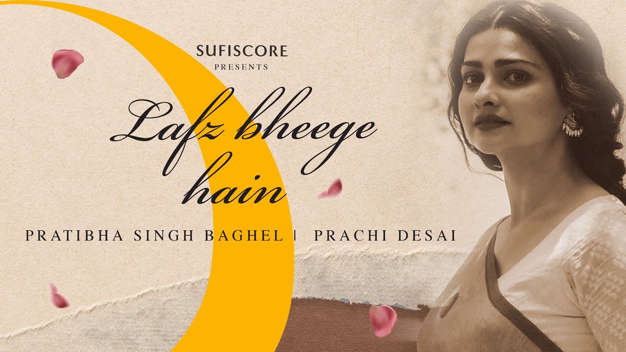 Lafz Bheege Hain (New Poetry) | Ajay Sahaab |Pratibha Singh Baghel | Prachi Desai | Sufiscore Ghazal