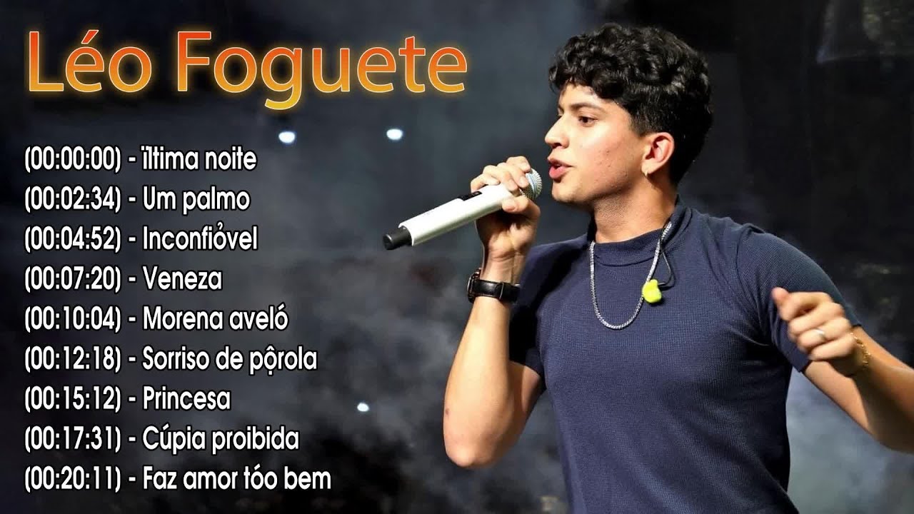 Os Maiores Sucessos de Léo Foguete – Ouça e Vicie!