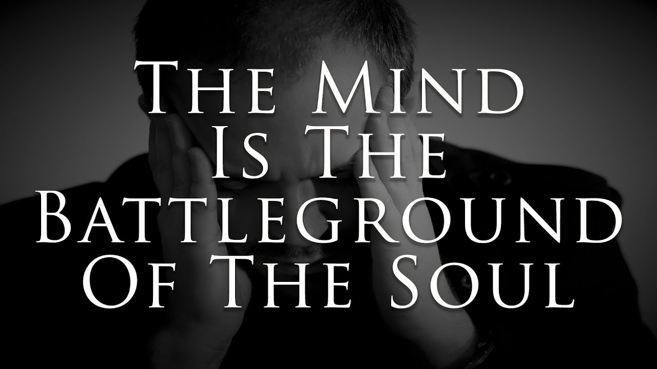 The Mind Is The Battleground Of The Soul - Bishop C.M. Wright