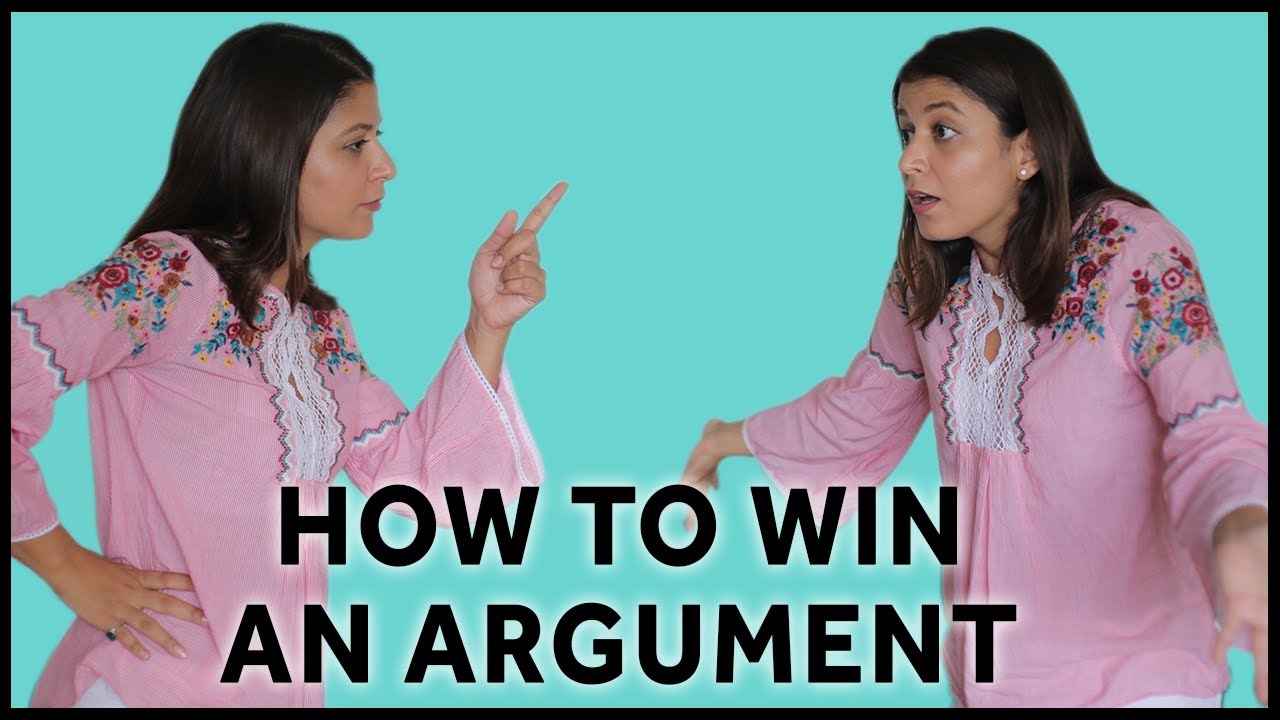 How to Win Every Argument? Watch This .